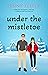 Under the Mistletoe (Small Town Shenanigans #2)