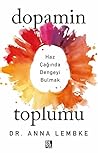 Dopamin Toplumu: ...