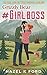 Grizzly Bear Girlboss: A Spicy Grumpy & Sunshine Rom-Com (Kodiak Men Book 1)