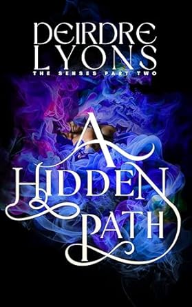 A Hidden Path: The Senses Part Two