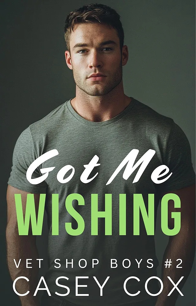 Got Me Wishing (Vet Shop Boys, #2)