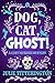 Dog, Cat, Ghost!: A Cozy Murder Mystery