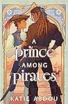 A Prince Among Pirates by Katie Abdou