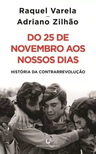 Do 25 de Novembro aos Nossos Dias : História da Contrarrevolução