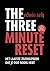 The Three Minute Reset