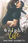 The Weight of Life by Whitney Barbetti