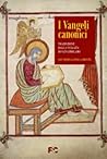 I Vangeli canonici. Traduzione della Vulgata di San Girolamo con testo latino a fronte