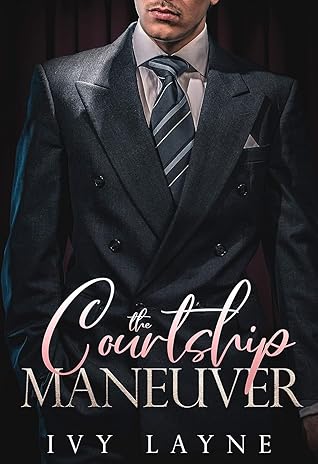The Courtship Maneuver (The Billionaire Club, #2)