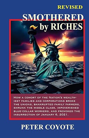Smothered by Riches: How America went from Democracy rules to Money rules (Paperback)