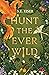 Hunt the Ever Wild by S. E. Kiser Hunt the Ever Wild by S. E. Kiser