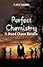 Perfect Chemistry: A Second...
