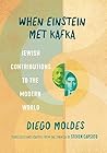 When Einstein Met Kafka by Diego Moldes