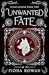 Unwanted Fate: A ...