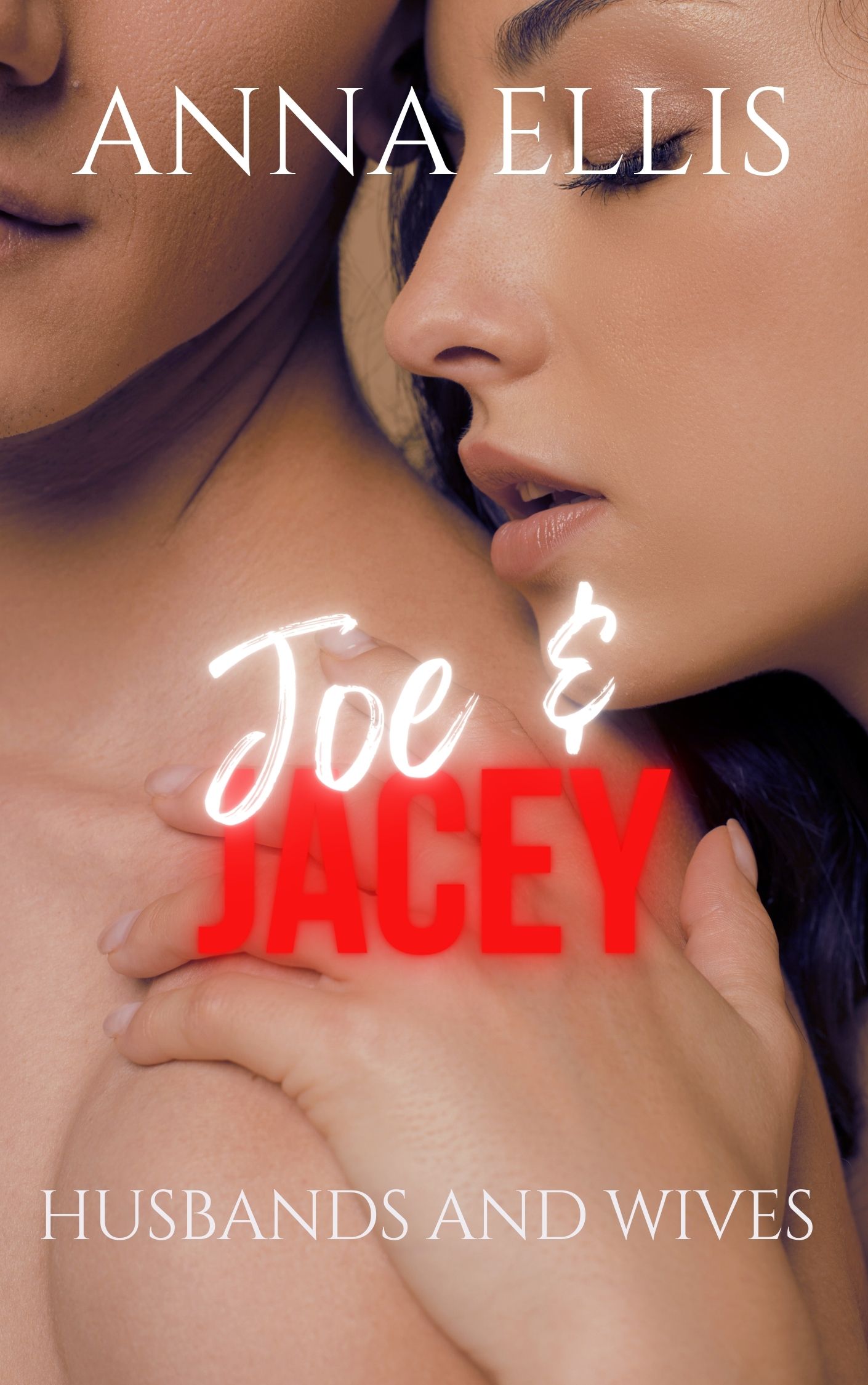 Joe and Jacey: A fun and sexy Swinger series (Husbands and Wives Book 5)