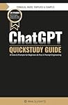 ChatGPT QuickStudy Guide: AI Uses and Prompts for Beginners and Pros in Prompt Engineering (AI Prompt to Profit) ChatGPT QuickStudy Guide: AI Uses and Prompts for Beginners and Pros in Prompt Engineering