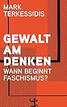 Gewalt am Denken:...