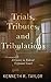 Trials, Tributes, and Tribulations by Kenneth R Taylor