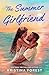 The Summer Girlfriend by Kristina Forest
