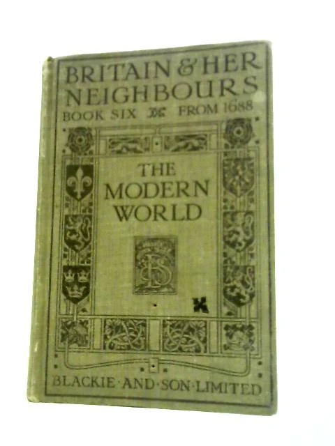Britain and Her Neighbours Book 6 - From 1688 (Hardcover)