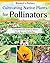 Cultivating Native Plants for Pollinators by Helen Yoest