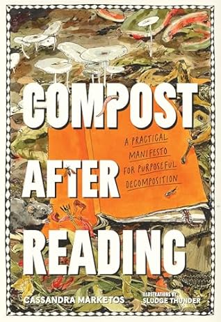 Compost after Reading: A Practical Manifesto for Purposeful Decomposition