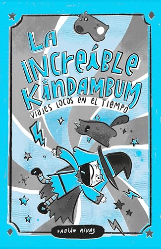 La increíble Kindambum.: Viajes locos en el tiempo (Spanish Edition)