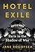 Hotel Exile: Paris in the Shadow of War