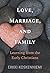 Love, Marriage, and Family: Learning from the Early Christians