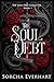 The Soul Debt: a dark fantasy romance (The Soul Debt Collector Book 1)