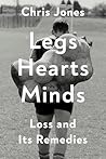 Legs Hearts Minds...