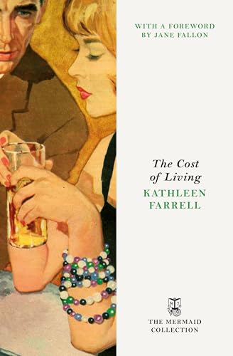 The Cost of Living: A Witty and Bold Tale of Women’s Lives in Mid-Century London (The Mermaid Collection)