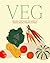 Veg: Recipes that make the most of roots, bulbs, shoots & stems