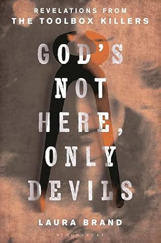 God’s Not Here, Only Devils: Revelations from the Toolbox Killers
