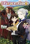 By the Grace of the Gods: Volume 16 (By the Grace of the Gods