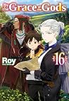 By the Grace of the Gods: Volume 16 (By the Grace of the Gods (Light Novel), 16)