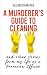 A Murderer's Guide to Cleaning: And Other Stories From My Life As A Probation Officer