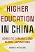 Higher Education in China: Domestic Demands and Global Aspirations