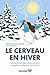 LE CERVEAU EN HIVER. ASTUCES SCIENTIFIQUES POUR PREVENIR ET