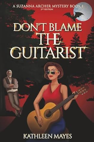 Don't Blame the Guitarist: A Suzanna Archer Mystery (Suzanna Archer Mystery Series)