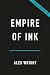 Empire of Ink by Alex Wright