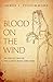 Blood on the Wind: An Uncivil War in the Classic Maya Lowlands