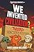 We Invented Civilization?: ...