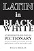 LATIN in BLACK & WHITE: An ...