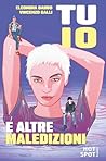 Tu, io e altre maledizioni (Italian Edition)