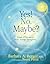 Yes! No. Maybe? by Barbara A. Berger