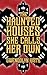 The Haunted Houses She Call...