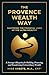 The Provence Wealth Way: Ma...