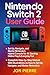 Nintendo Switch 2 User Guide: The Complete Step-by-Step Manual With Illustrations on How to Set Up, Navigate, and Master Nintendo’s Hybrid Console for 4K Gaming, Online Play & Everyday Fun