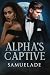 Alpha's Captive by Samuel  Ade