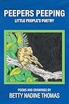 Peepers Peeping by Betty Nadine Thomas Peepers Peeping by Betty Nadine Thomas